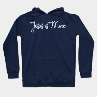 Jesus is Mine Hoodie